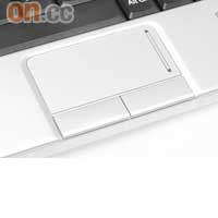 鍵盤和TouchPad位置夠寬敞，打字做功課時，操控自然得心應手。