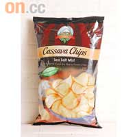 Cassava Chips樹薯片 $32（a）<br>樹薯常見於印度及東南亞國家，纖維比薯仔高出一倍，低鹽及不含反式脂肪，口感與薯片一樣脆卜卜。