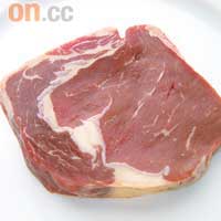 澳洲黑安格斯<br>脂肪：含量極少<br>味道：肉味重<br>質感：有咬口<br>煮法：煎後焗4分鐘